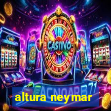 altura neymar